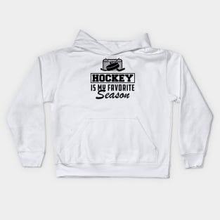 Hockey Is My Favorite Season Kids Hoodie